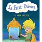 Le miroir galactique : Le Petit Prince et ses amis : Couverture rigide