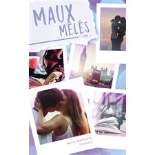 Maux d'amour T.03 : Maux mêlés : 12-14