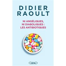 Ni angéliques, ni diaboliques : Les antibiotiques