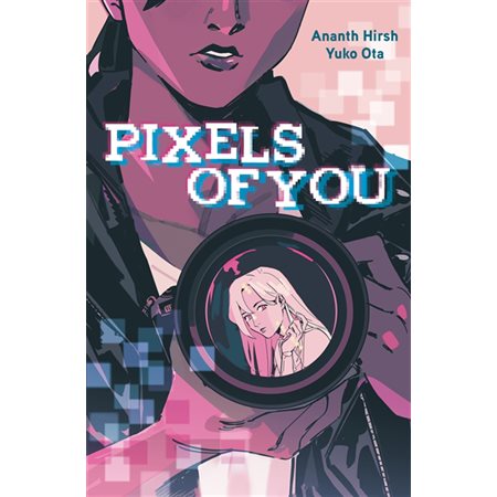 Pixels of you : Romans graphiques : Bande dessinée