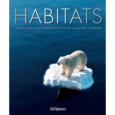 Habitats : La découverte d’une planète riche et d’une vie sauvage diversifiée