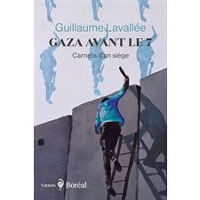 Gaza avant le 7 : Carnets d'un siège