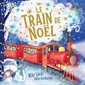 Le train de Noël : Inclus 12 jeux et activités : Couverture rigide