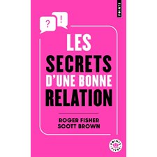 Les secrets d'une bonne relation (FP) : Rester constructif et efficace avec des partenaires hostiles : Points. Vivre