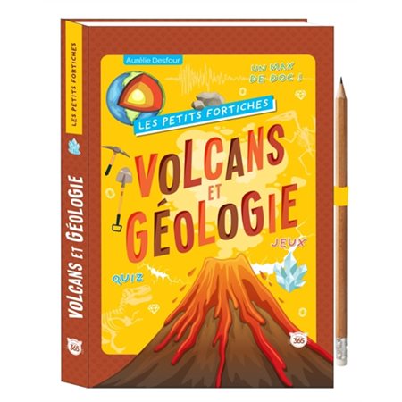 Volcans et géologie : Jeux, quiz, un max de doc ! : Les petits fortiches : Dès 9 ans