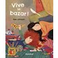 Vive le bazar ! : Couverture rigide