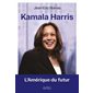 Kamala Harris : L’Amérique du futur