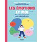 Les émotions et moi : Mieux les comprendre pour mieux les vivre : T'inquiète, je gère !