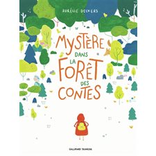 Mystère dans la forêt des contes : Un cherche et trouve original, qui revisite les contes classiques !