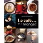 Le café ...On en mange !