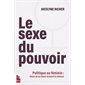 Le sexe du pouvoir : Politique au féminin : Élues et ex-élues brisent le silence