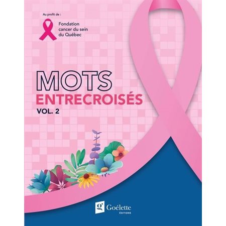 Mots entrecroisés T.,02 : Fondation cancer du sein du Québec : Jouer pour donner