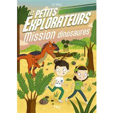 Les petits explorateurs T.04 : Mission dinosaures : 6-8