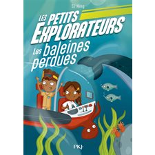 Les petits explorateurs T.01 : Les baleines perdues : 6-8