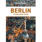 Berlin : En quelques jours : En quelques jours : 8e édition (Lonely planet)