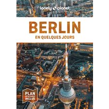 Berlin : En quelques jours : En quelques jours : 8e édition (Lonely planet)