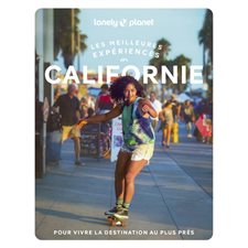 Les meilleures expériences en Californie (Lonely planet) : 1re édition