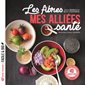 Les fibres : Mes alliées santé : Légumineuses, fruits, légumes, céréales ... : 40 recettes : Facile & bio