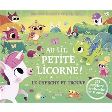 Au lit, petite licorne ! : Le cherche et trouve : 10 scènes de cherche-et-trouve