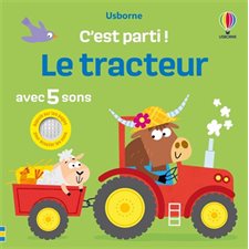 Le tracteur : Avec 5 sons : C'est parti ! : Livre cartonné