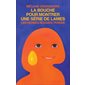 La bouche pour montrer une série de lames : Poésie