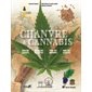 Chanvre & cannabis : Tous les savoirs, toutes les histoires, tous les pouvoirs, tous les espoirs