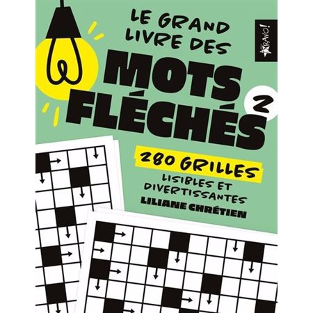 Le grand livre des mots fléchés T.02 : 280 grilles lisibles et divertissantes : Le grand livre