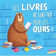 Les livres ne sont pas pour les ours : Couverture rigide