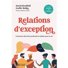 Relations d'exception : Construire des liens profonds et solides pour la vie