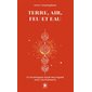 Terre, air, feu et eau (FP) : 75 techniques pour pratiquer avec les éléments