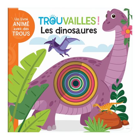 Les dinosaures : Trouvailles ! : Livre cartonné