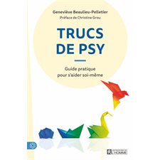 Trucs de psy : Guide pratique pour s'aider soi-même