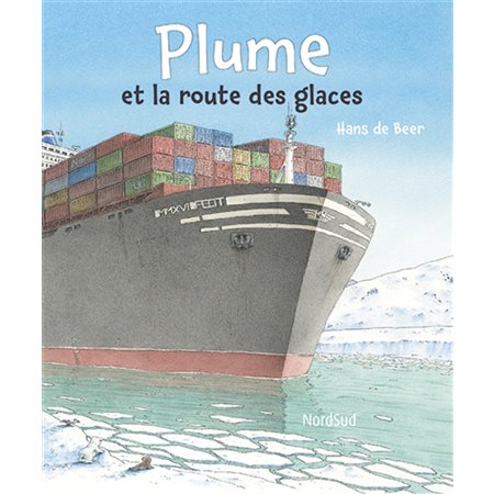 Plume et la route des glaces : Les aventures de Plume : Couverture rigide