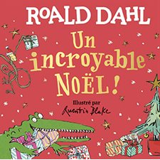 Un incroyable Noël ! : Livre cartonné