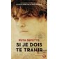 Si je dois te trahir (FP) : Pôle fiction : 12-14