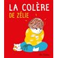 La colère de Zélie : Loulou & Cie : Livre cartonné