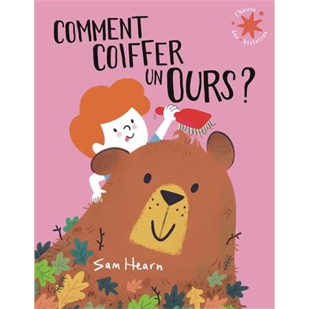 Comment coiffer un ours ? : L'heure des histoires : Couverture souple