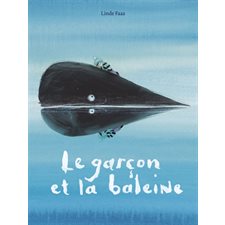 Le garçon et la baleine : Couverture rigide