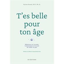 T'es belle pour ton âge : Réflexions sur le poids, l’alimentation et le droit de vieillir en paix