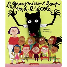 Le grand méchant loup va à l'école : Mes livres marionnettes : Livre cartonné