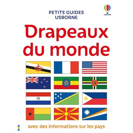 Drapeaux du monde : Avec des informations sur les pays et régions : Petits guides