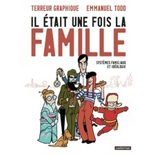 Il était une fois la famille : Systèmes familiaux et idéologie : Bande dessinéer