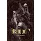 Maman ? T.02 : L'avènement : HOR