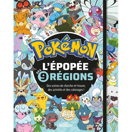 Pokémon : L'épopée des 9 régions : Des scènes de cherche-et-trouve, des activités et des coloriages !