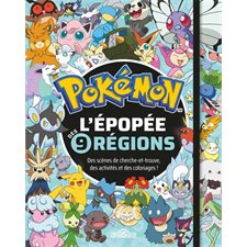 Pokémon : L'épopée des 9 régions : Des scènes de cherche-et-trouve, des activités et des coloriages !