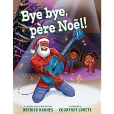 Bye bye, père Noël ! : Couverture souple