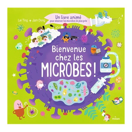 Bienvenue chez les microbes ! : Un livre animé pour observer les microbes de plus près : Livre cartonné