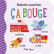 Ça bouge : Rabats surprises ; P'tit chou : Livre cartonné