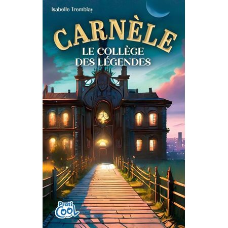 Carnèle, le collège des légendes : Prati-Cool : 9-11