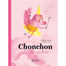 Chonchon, le fée cochon : Couverture souple